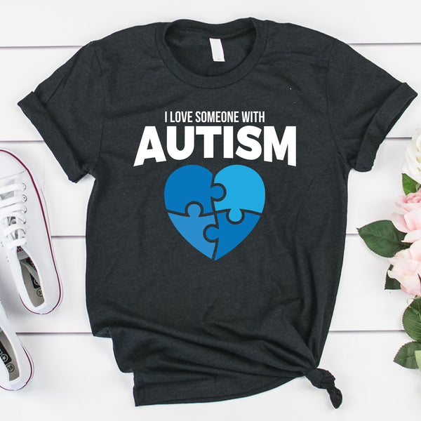 I Love Someone With Autism - Autism Awareness