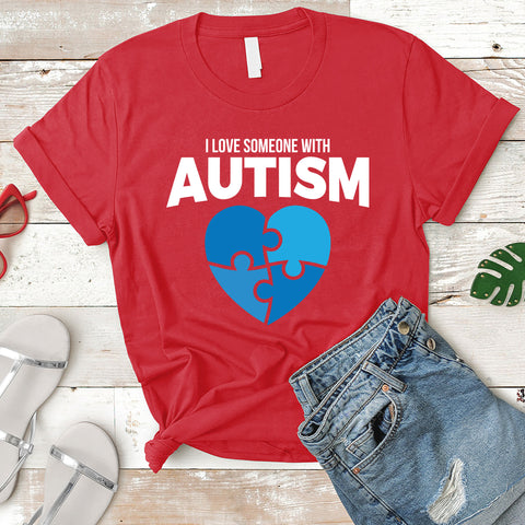 I Love Someone With Autism - Autism Awareness